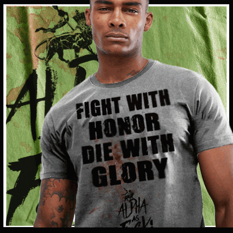 Fight With Honor Die With Glory TShirt